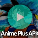Download Anime Plus v2.1 APK – Melhor aplicativo para assistir animes dublado