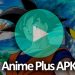 Download Anime Plus v2.1 APK – Melhor aplicativo para assistir animes dublado