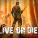 Download Live or Die survival v0.7.1 MOD APK [Dinheiro Infinito]