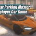 Download Real Car Parking Master Multiplayer v1.7.0 MOD APK [Dinheiro Infinito]