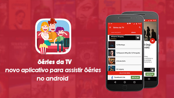 Download Séries da TV – Novo aplicativo para assistir séries no Android.
