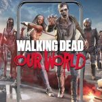 Download The Walking Dead Our World v19.1.3.7347 MOD APK [Imortal]